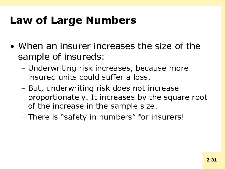 Law of Large Numbers • When an insurer increases the size of the sample