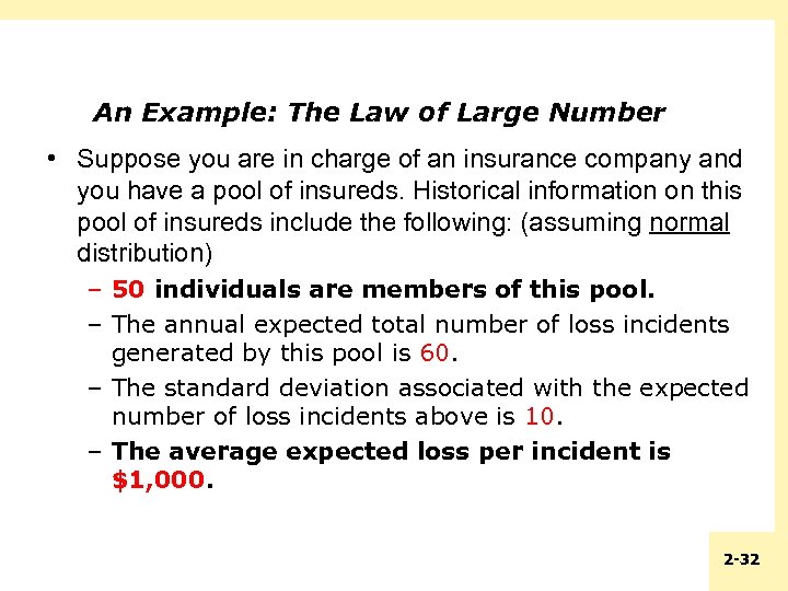 An Example: The Law of Large Number • Suppose you are in charge of