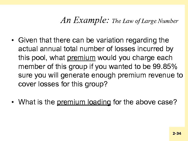 An Example: The Law of Large Number • Given that there can be variation