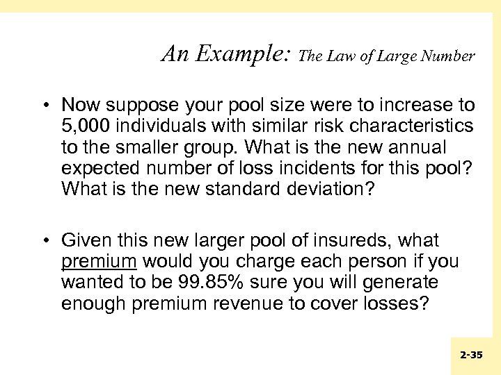 An Example: The Law of Large Number • Now suppose your pool size were