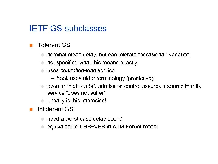 IETF GS subclasses n Tolerant GS u u u n nominal mean delay, but