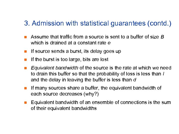 3. Admission with statistical guarantees (contd. ) n Assume that traffic from a source