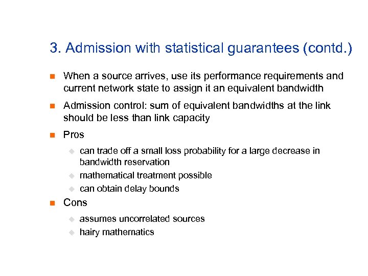 3. Admission with statistical guarantees (contd. ) n When a source arrives, use its