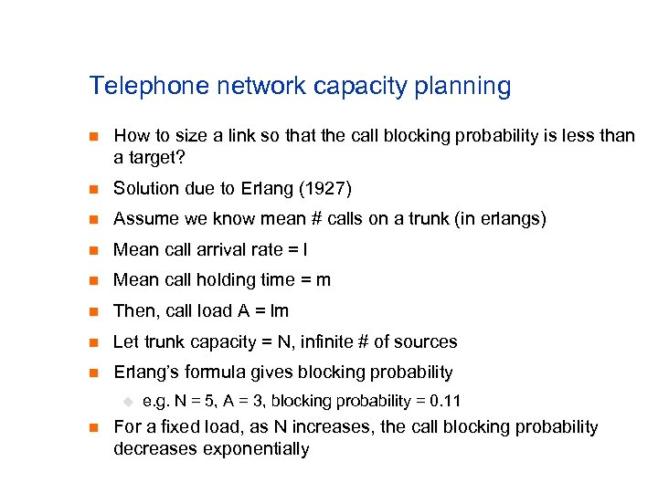 Telephone network capacity planning n How to size a link so that the call