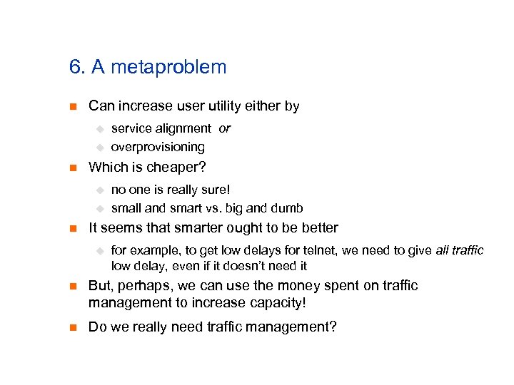 6. A metaproblem n Can increase user utility either by u u n Which