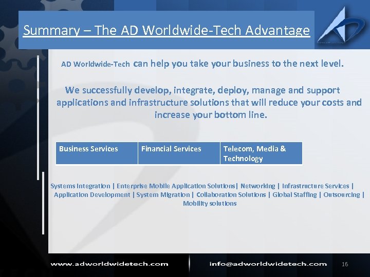Summary – The AD Worldwide-Tech Advantage AD Worldwide-Tech can help you take your business