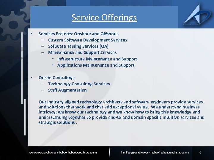 Service Offerings • Services Projects: Onshore and Offshore – Custom Software Development Services –