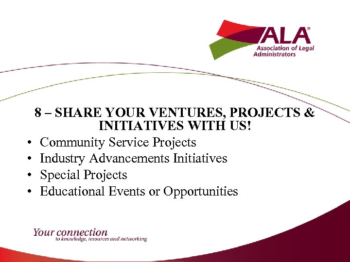 8 – SHARE YOUR VENTURES, PROJECTS & INITIATIVES WITH US! • Community Service Projects