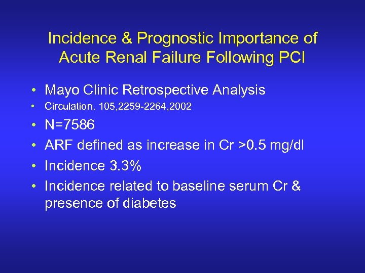 Incidence & Prognostic Importance of Acute Renal Failure Following PCI • Mayo Clinic Retrospective