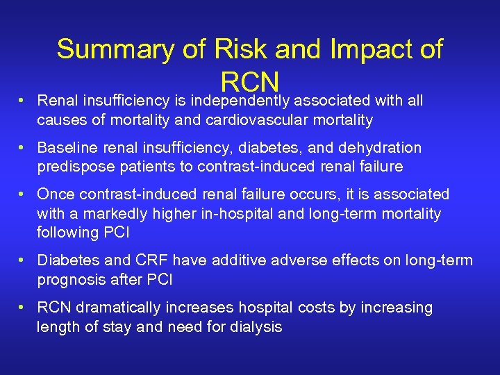 Summary of Risk and Impact of RCN • Renal insufficiency is independently associated with