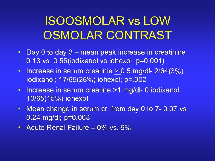 ISOOSMOLAR vs LOW OSMOLAR CONTRAST • Day 0 to day 3 – mean peak