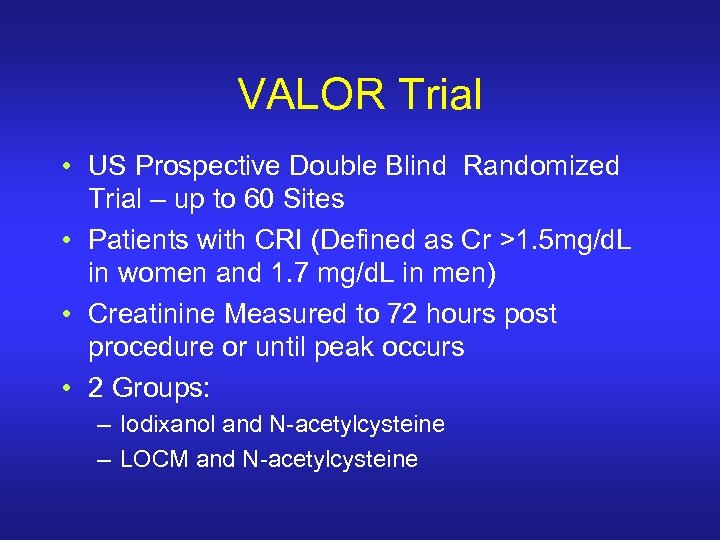 VALOR Trial • US Prospective Double Blind Randomized Trial – up to 60 Sites