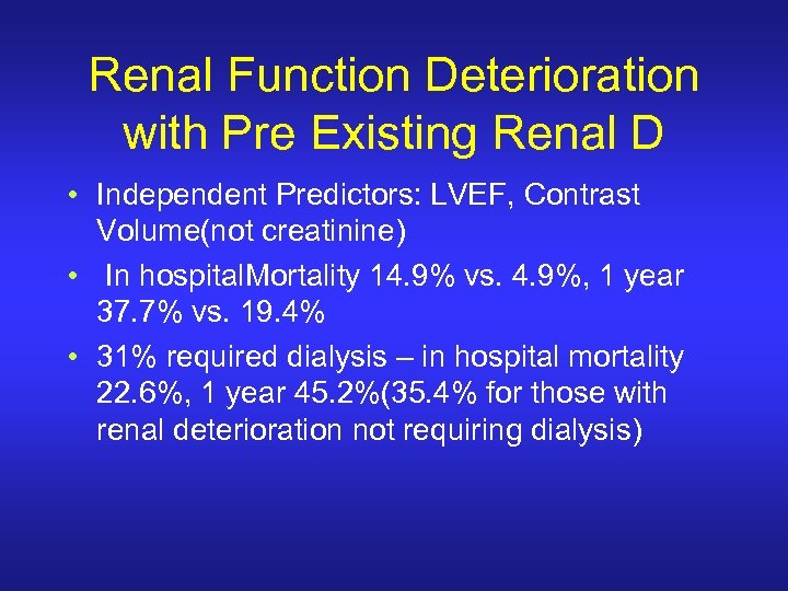 Renal Function Deterioration with Pre Existing Renal D • Independent Predictors: LVEF, Contrast Volume(not