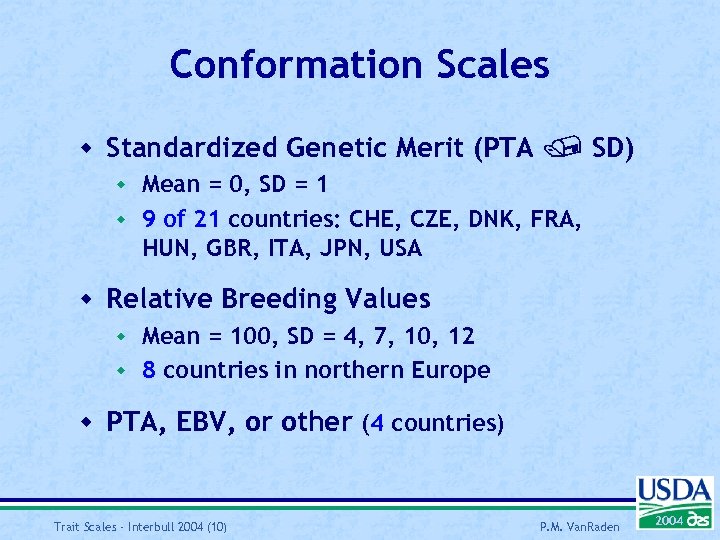Conformation Scales w Standardized Genetic Merit (PTA SD) w Mean = 0, SD =