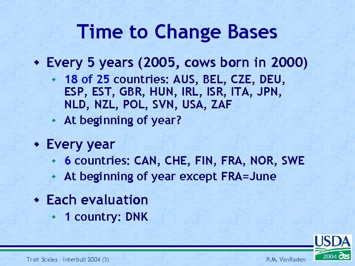 Time to Change Bases w Every 5 years (2005, cows born in 2000) w