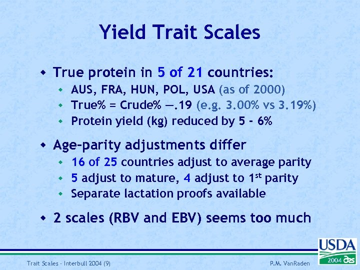 Yield Trait Scales w True protein in 5 of 21 countries: w AUS, FRA,