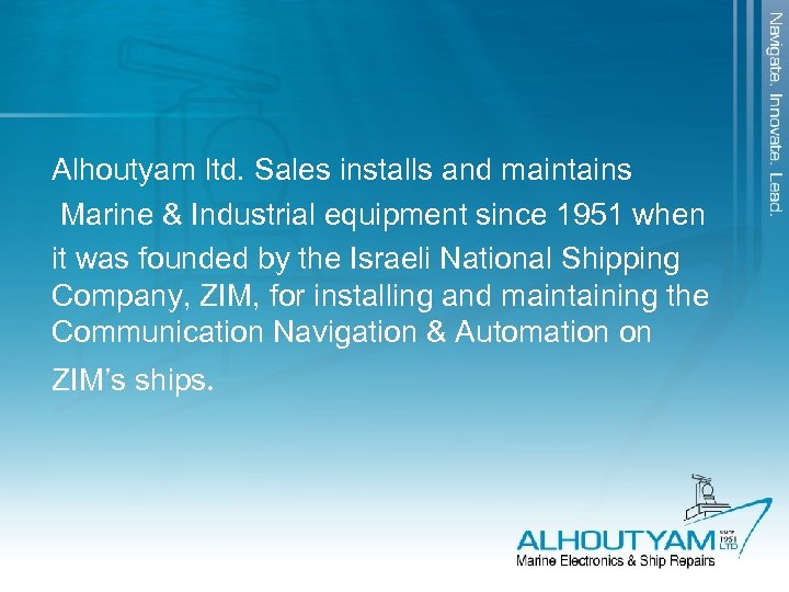Alhoutyam ltd. Sales installs and maintains Marine & Industrial equipment since 1951 when it