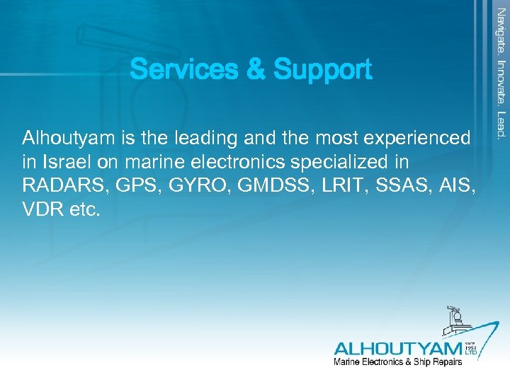 Services & Support Alhoutyam is the leading and the most experienced in Israel on