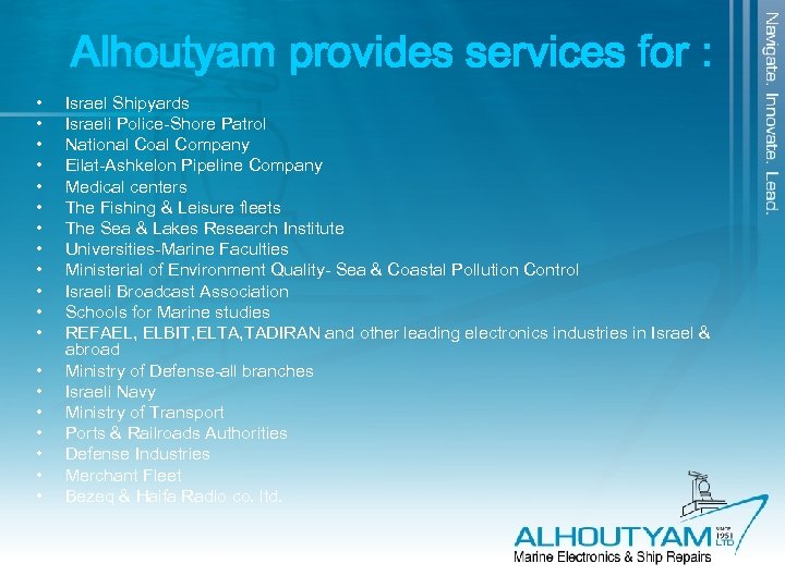 Alhoutyam provides services for : • • • • • Israel Shipyards Israeli Police-Shore