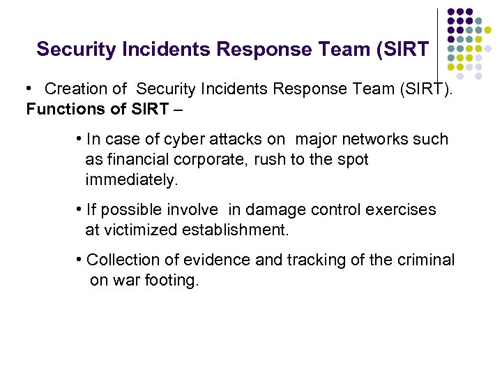 Security Incidents Response Team (SIRT • Creation of Security Incidents Response Team (SIRT). Functions