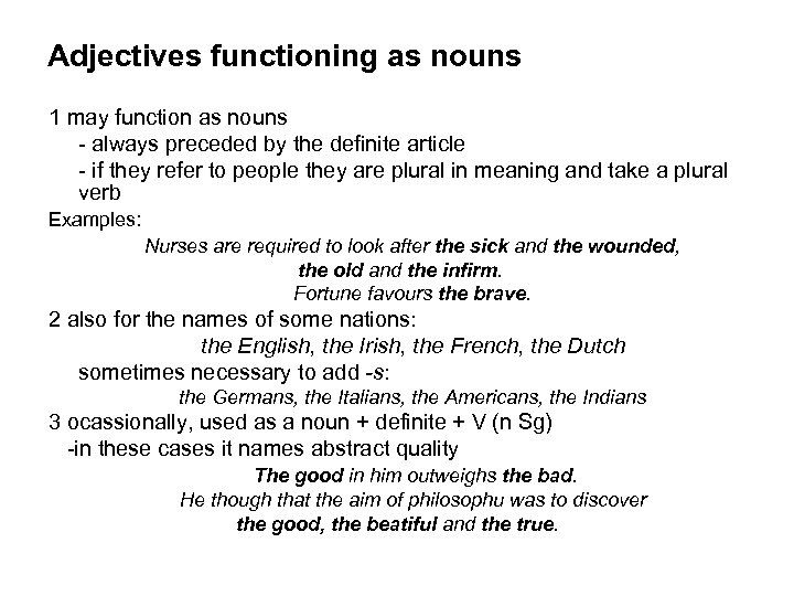Adjectives functioning as nouns 1 may function as nouns - always preceded by the