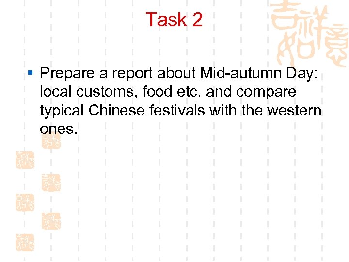Task 2 § Prepare a report about Mid-autumn Day: local customs, food etc. and