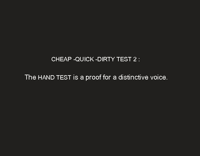 CHEAP -QUICK -DIRTY TEST 2 : The HAND TEST is a proof for a