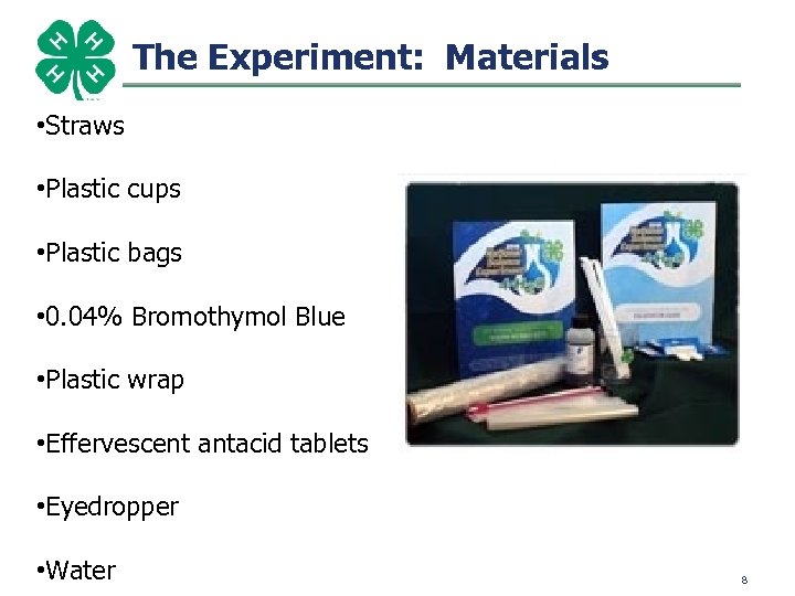 The Experiment: Materials • Straws • Plastic cups • Plastic bags • 0. 04%