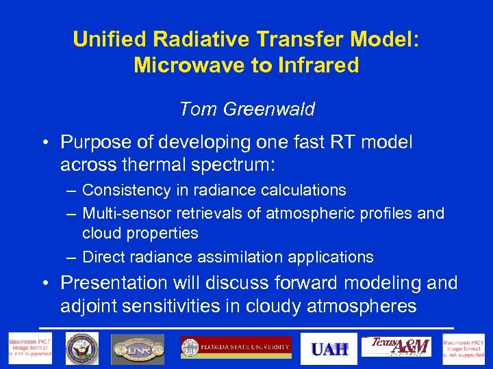 Unified Radiative Transfer Model: Microwave to Infrared Tom Greenwald • Purpose of developing one