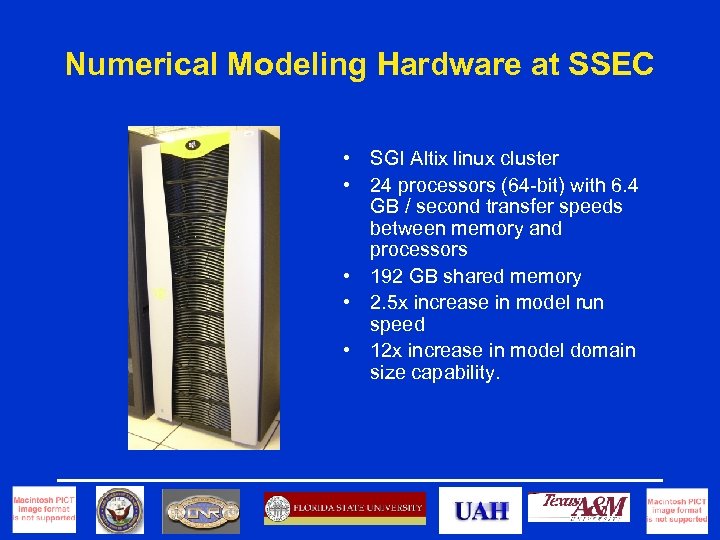 Numerical Modeling Hardware at SSEC • SGI Altix linux cluster • 24 processors (64