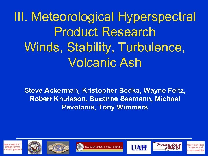 III. Meteorological Hyperspectral Product Research Winds, Stability, Turbulence, Volcanic Ash Steve Ackerman, Kristopher Bedka,