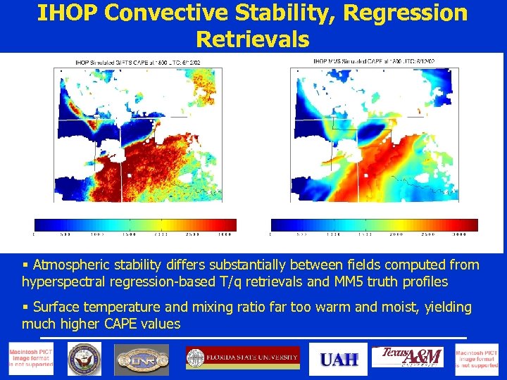 IHOP Convective Stability, Regression Retrievals § Atmospheric stability differs substantially between fields computed from