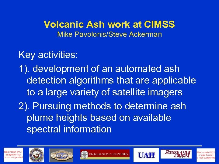 Volcanic Ash work at CIMSS Mike Pavolonis/Steve Ackerman Key activities: 1). development of an
