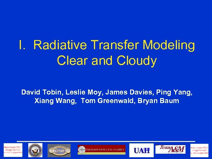 I. Radiative Transfer Modeling Clear and Cloudy David Tobin, Leslie Moy, James Davies, Ping