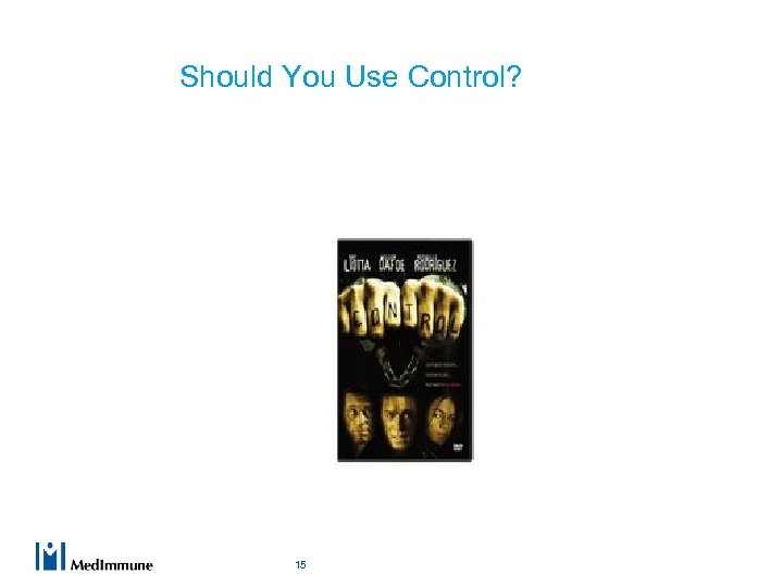 Should You Use Control? 15 