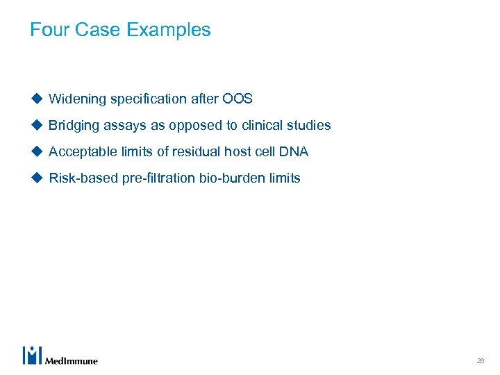 Four Case Examples u Widening specification after OOS u Bridging assays as opposed to