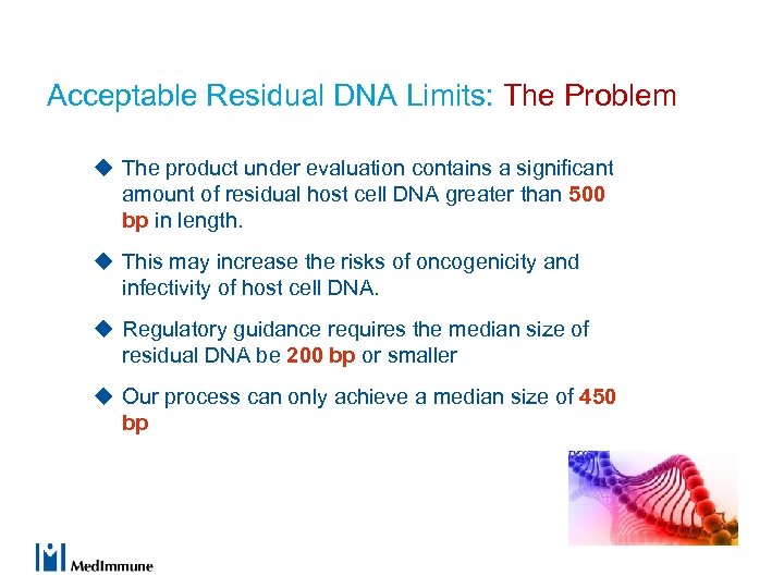 Acceptable Residual DNA Limits: The Problem u The product under evaluation contains a significant