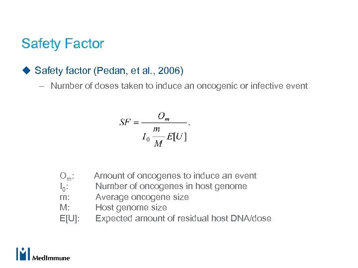 Safety Factor u Safety factor (Pedan, et al. , 2006) – Number of doses