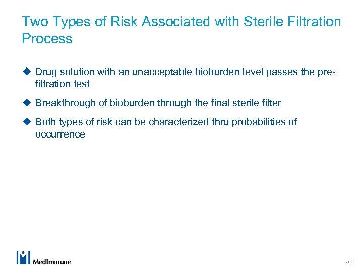Two Types of Risk Associated with Sterile Filtration Process u Drug solution with an