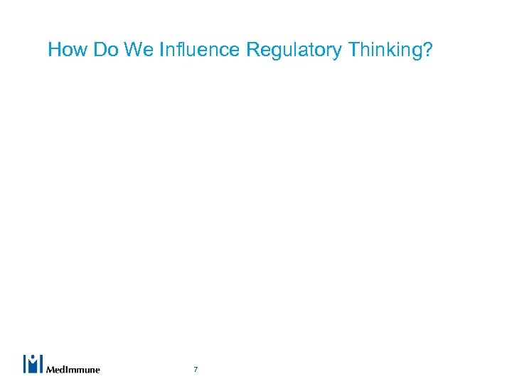 How Do We Influence Regulatory Thinking? 7 