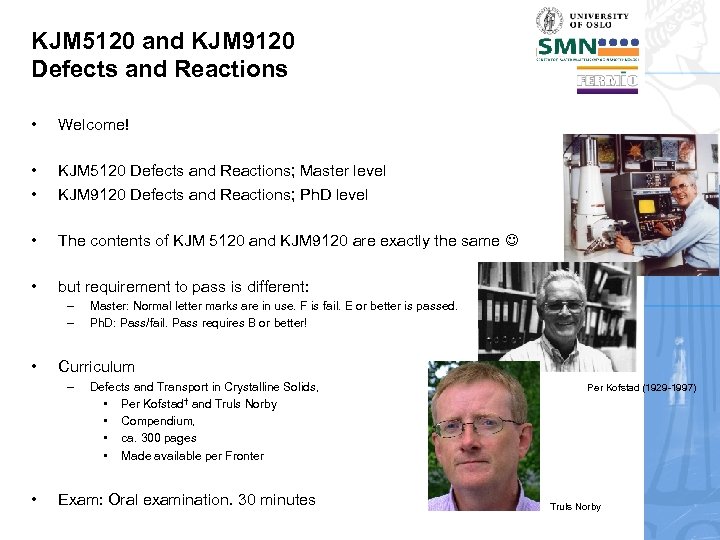 KJM 5120 and KJM 9120 Defects and Reactions • Welcome! • • KJM 5120