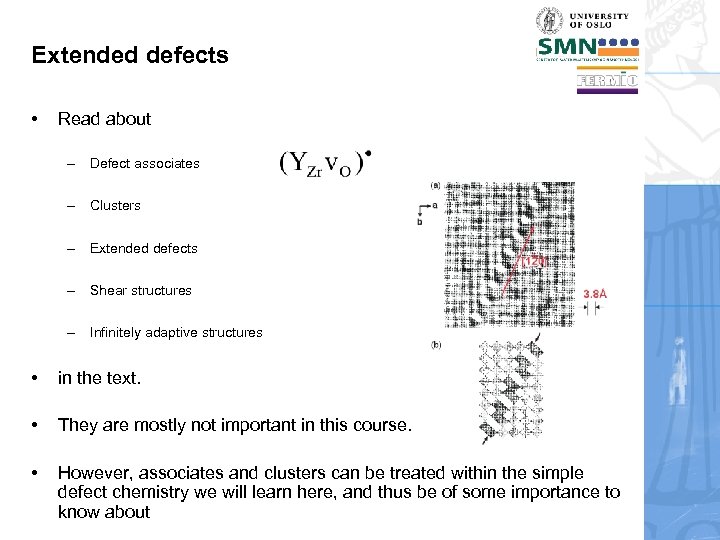 Extended defects • Read about – Defect associates – Clusters – Extended defects –