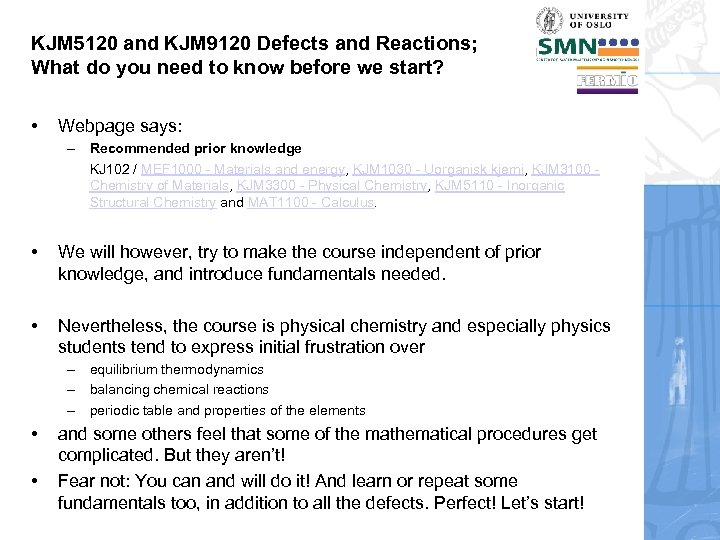 KJM 5120 and KJM 9120 Defects and Reactions; What do you need to know