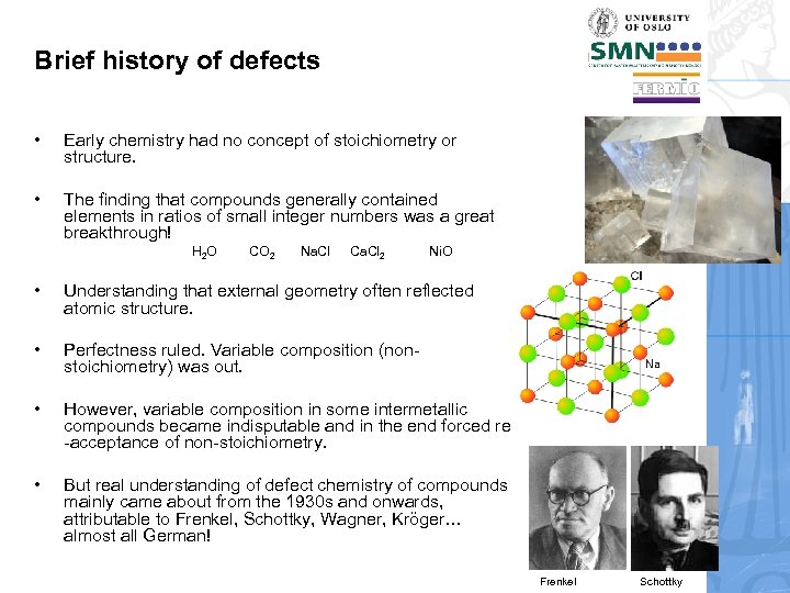 Brief history of defects • Early chemistry had no concept of stoichiometry or structure.