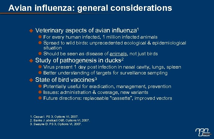 Avian influenza: general considerations u Veterinary aspects of avian influenza 1 l For every