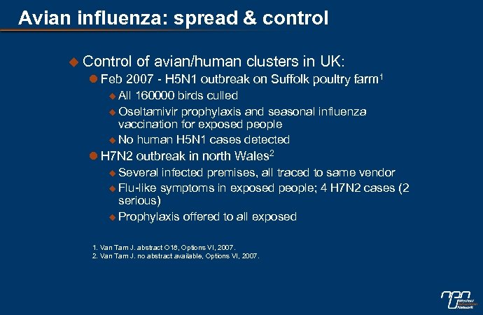 Avian influenza: spread & control u Control of avian/human clusters in UK: l Feb