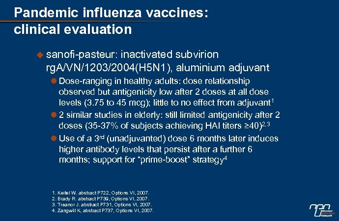 Pandemic influenza vaccines: clinical evaluation u sanofi-pasteur: inactivated subvirion rg. A/VN/1203/2004(H 5 N 1),