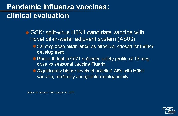 Pandemic influenza vaccines: clinical evaluation u GSK: split-virus H 5 N 1 candidate vaccine