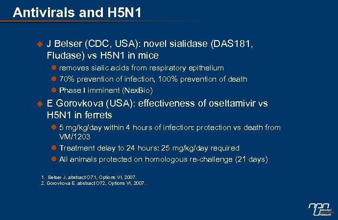 Antivirals and H 5 N 1 u J Belser (CDC, USA): novel sialidase (DAS