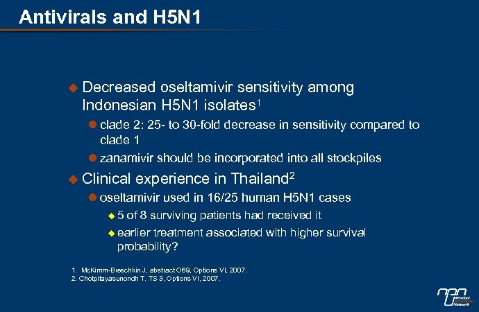 Antivirals and H 5 N 1 u Decreased oseltamivir sensitivity among Indonesian H 5